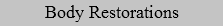 Body Restorations